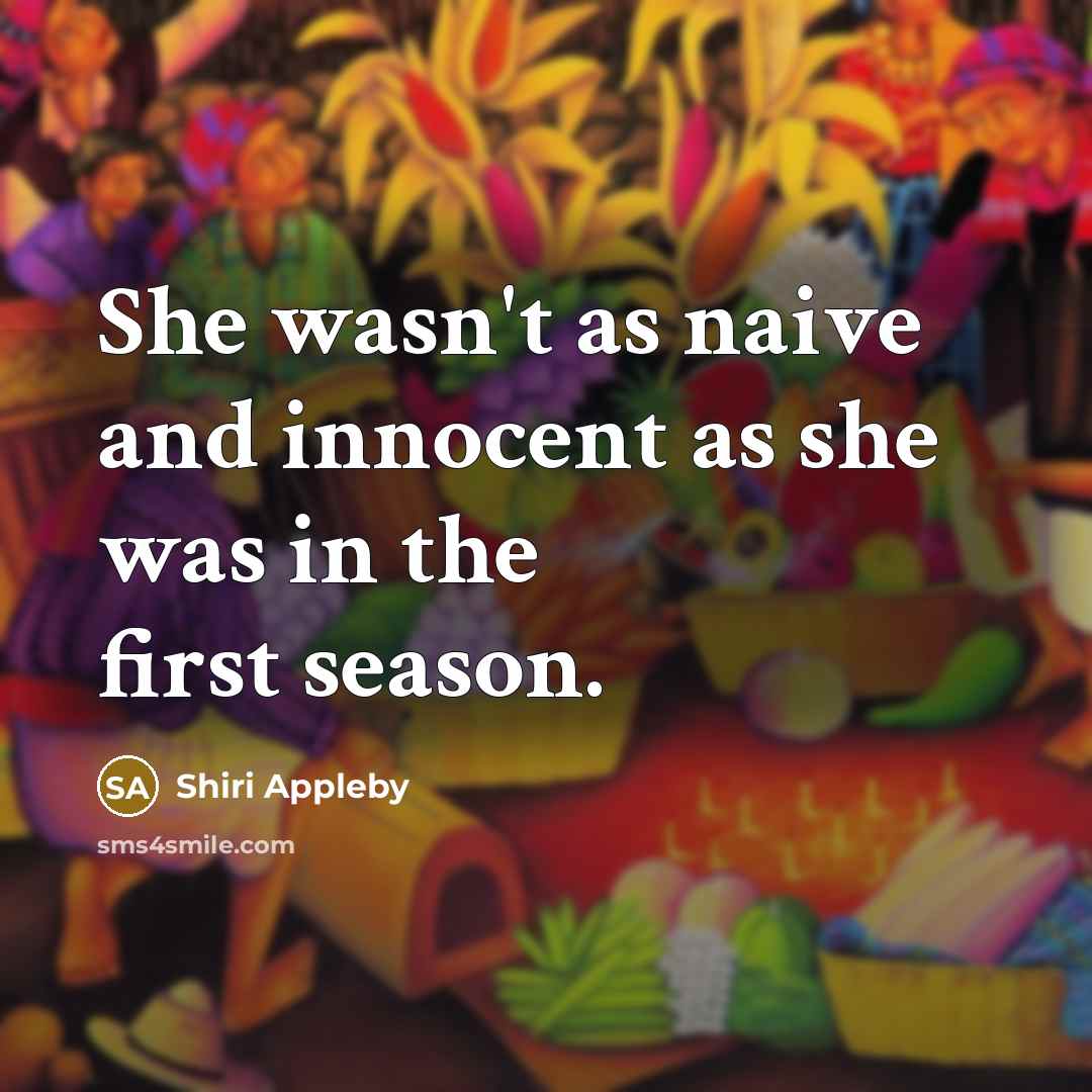 “She wasn't as naive and innocent as she was in the first season.” quote by Shiri Appleby
