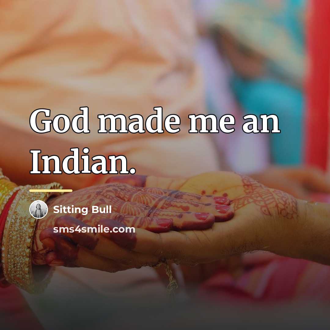 “God made me an Indian.…” quote by Sitting Bull