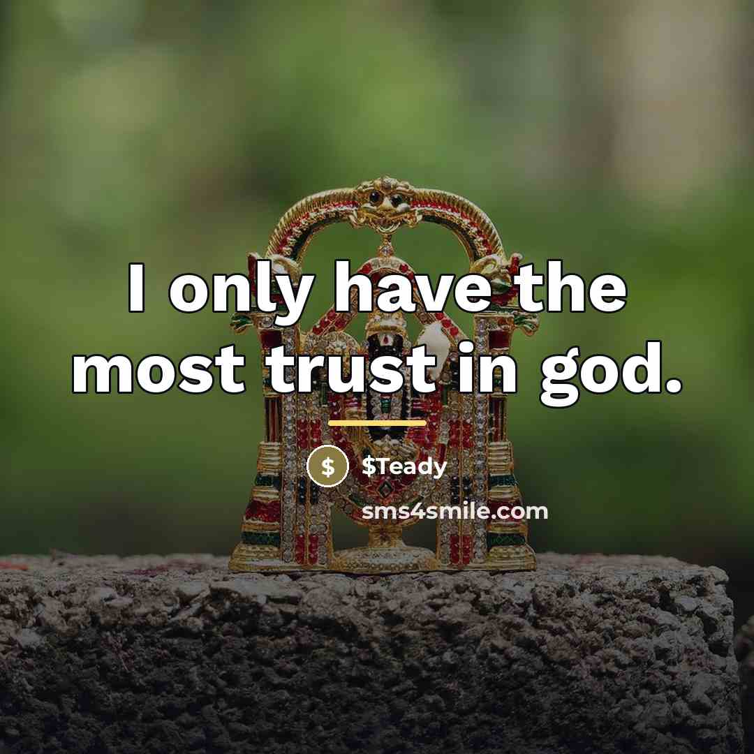 “I only have the most trust in god.…” quote by $Teady