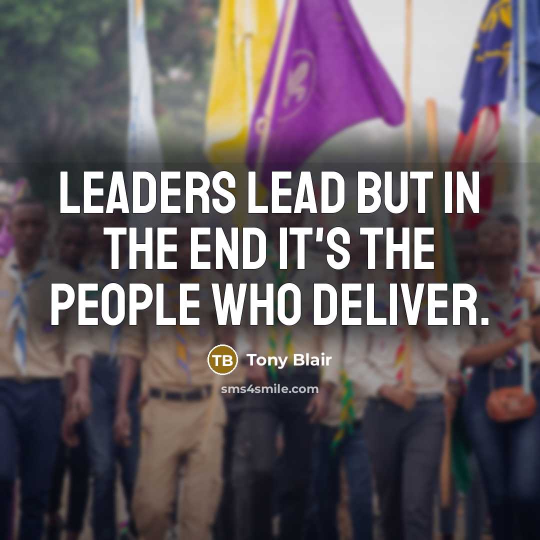 “Leaders lead but in the end it's the people who…” quote by Tony Blair