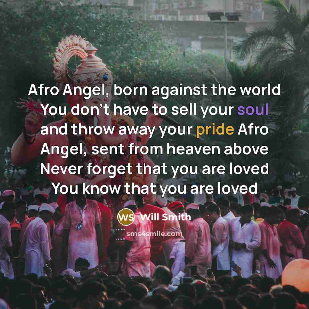 “Afro Angel, born against the world You don't have to…” quote by Will Smith