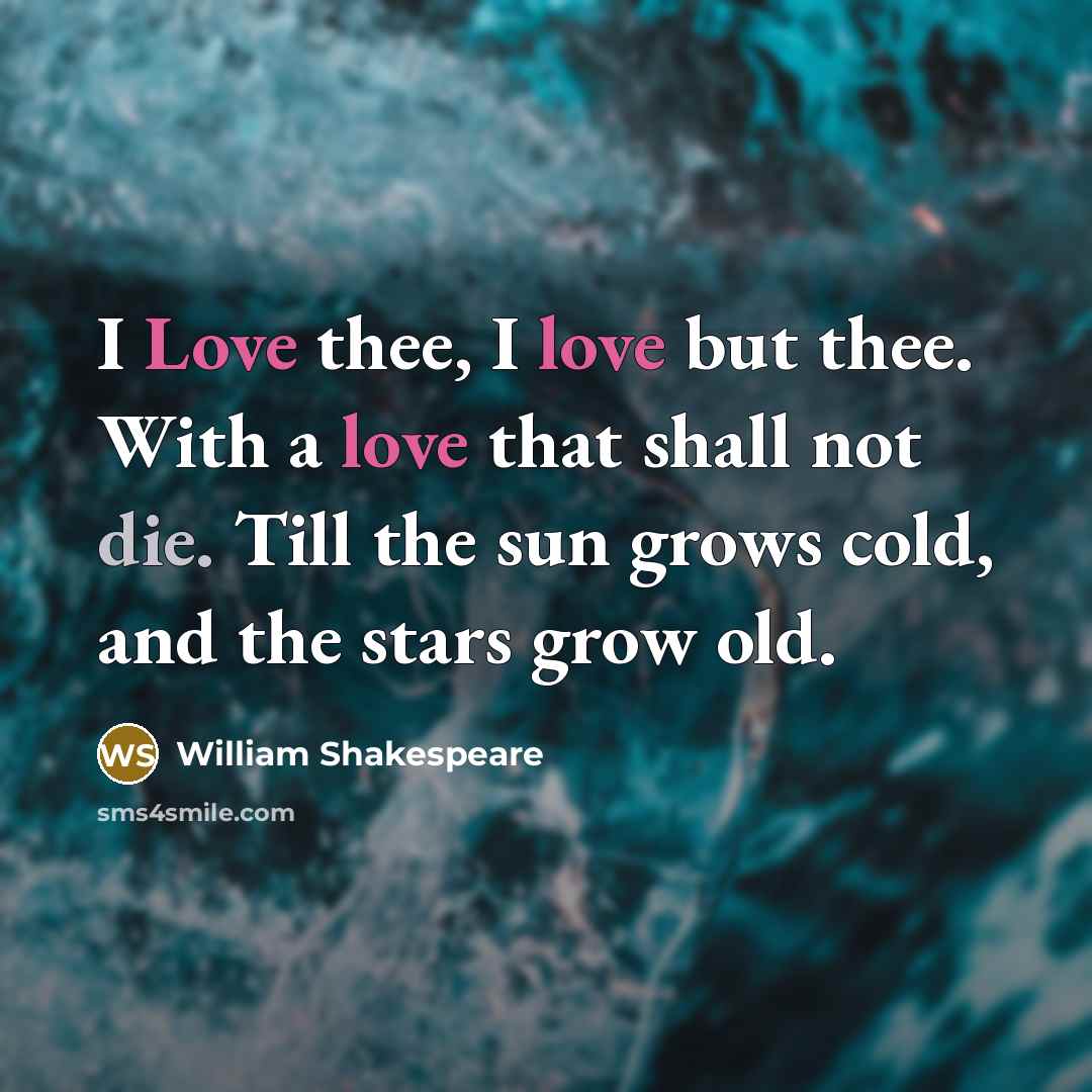 “I Love thee, I love but thee. With a love…” quote by William Shakespeare