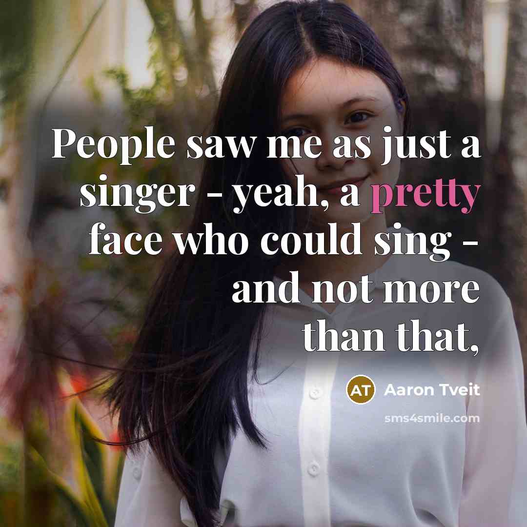 “People saw me as just a singer - yeah, a…” quote by Aaron Tveit