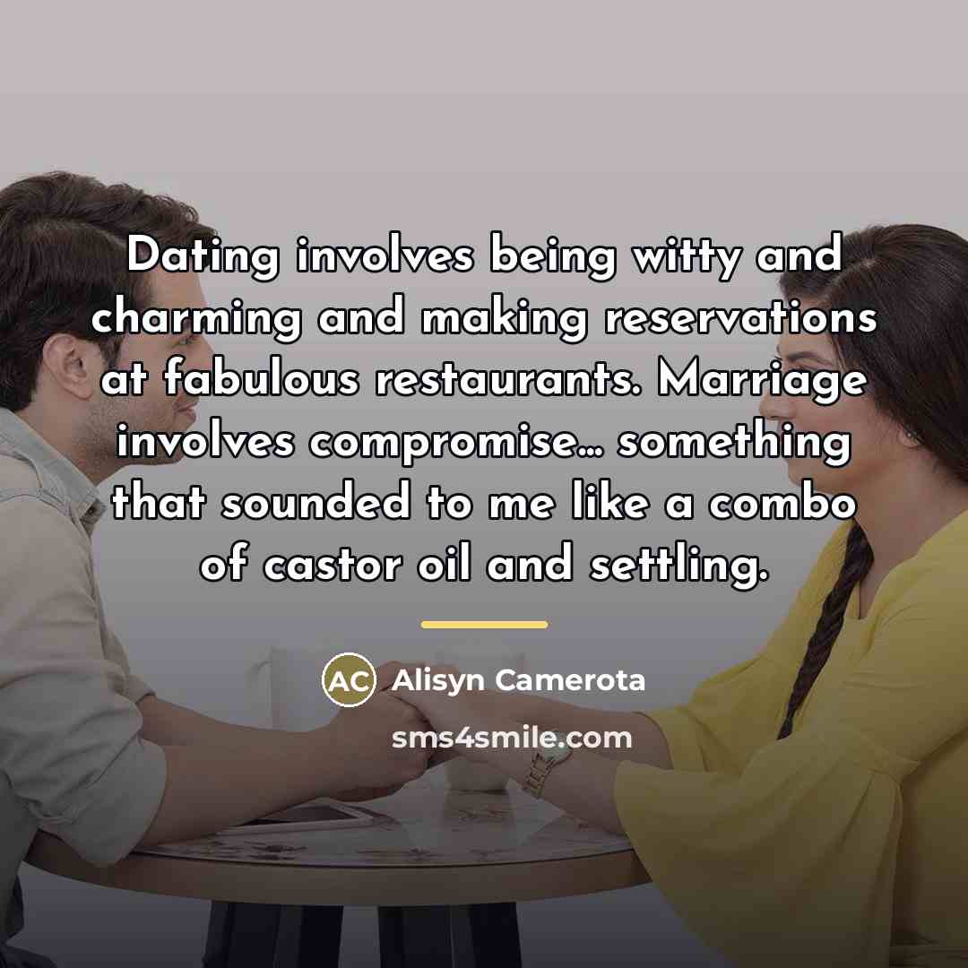 “Dating involves being witty and charming and making reservations at…” quote by Alisyn Camerota