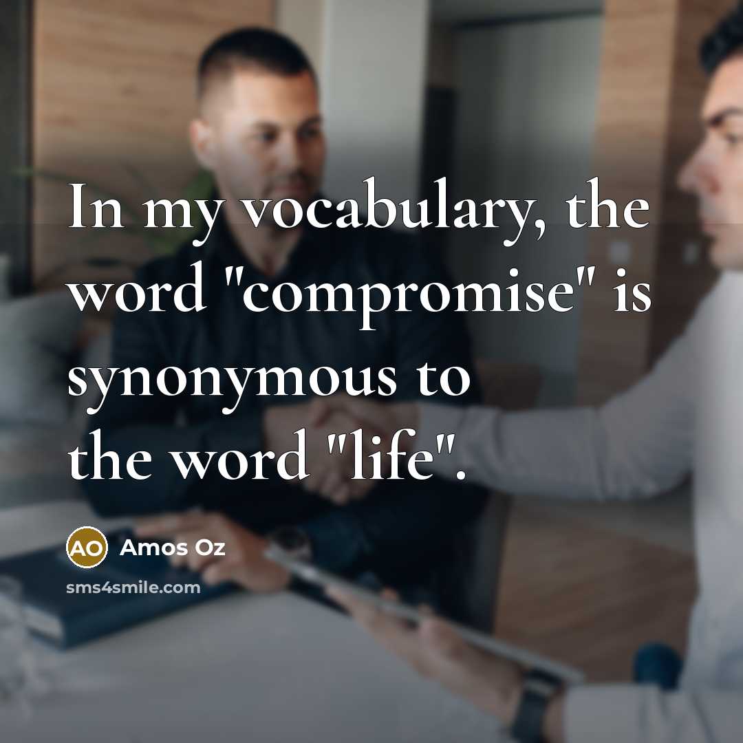 “In my vocabulary, the word "compromise" is synonymous to the…” quote by Amos Oz