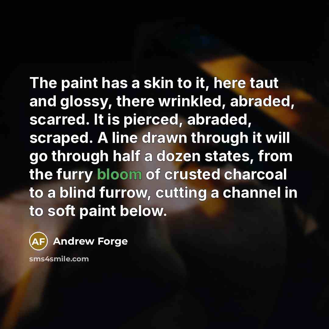 “The paint has a skin to it, here taut and…” quote by Andrew Forge
