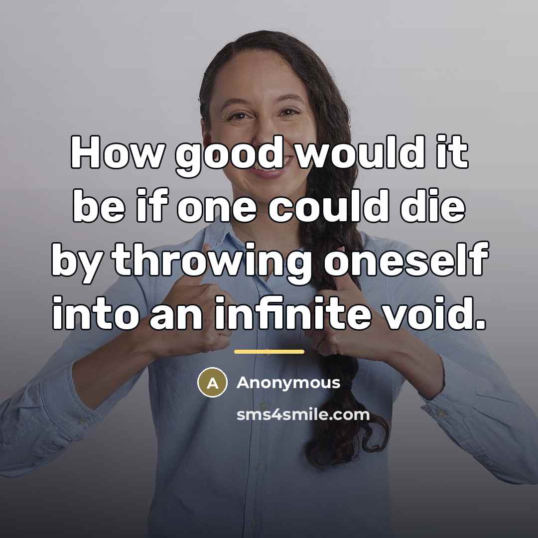 “How good would it be if one could die by…” quote by Anonymous