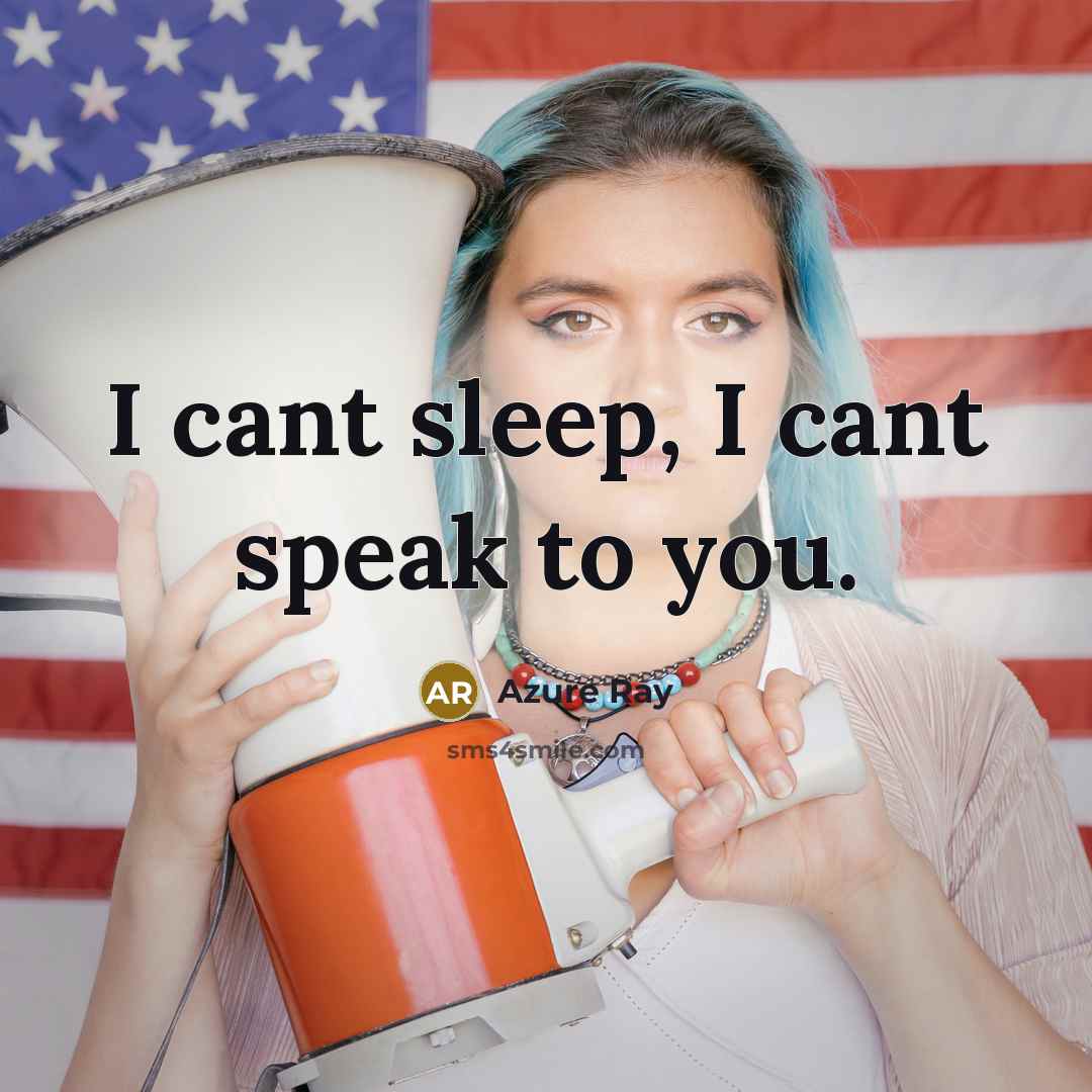 “I cant sleep, I cant speak to you.” quote by Azure Ray