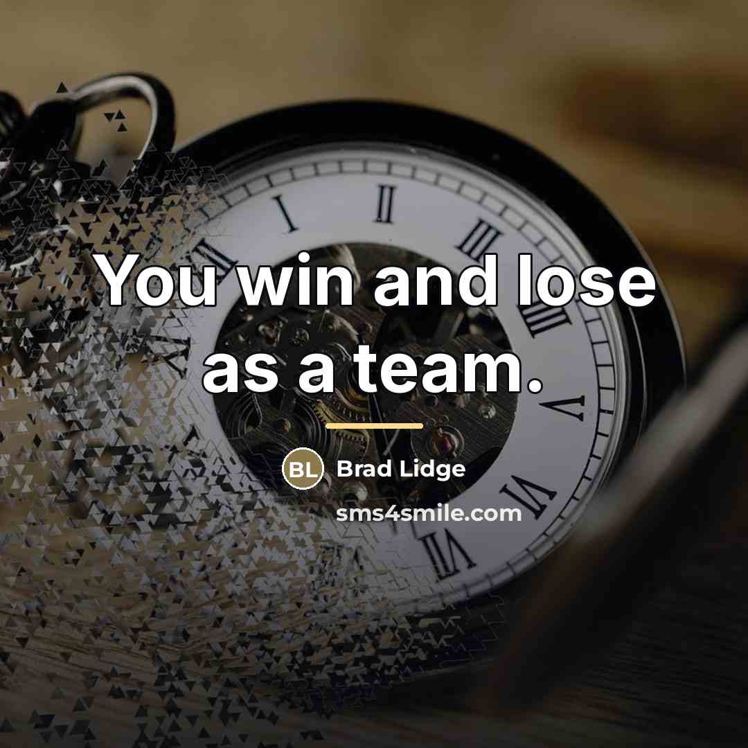 “You win and lose as a team.…” quote by Brad Lidge