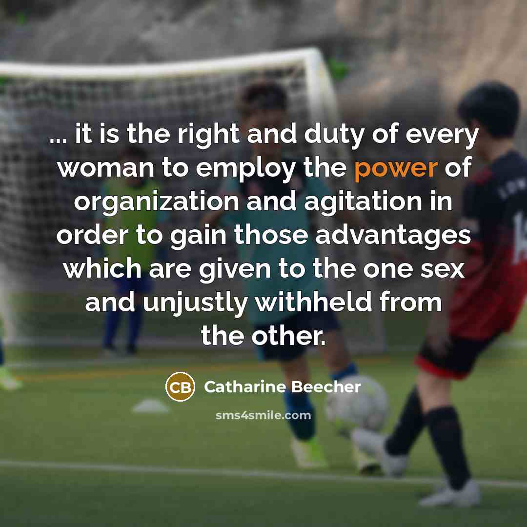 “... it is the right and duty of every woman…” quote by Catharine Beecher