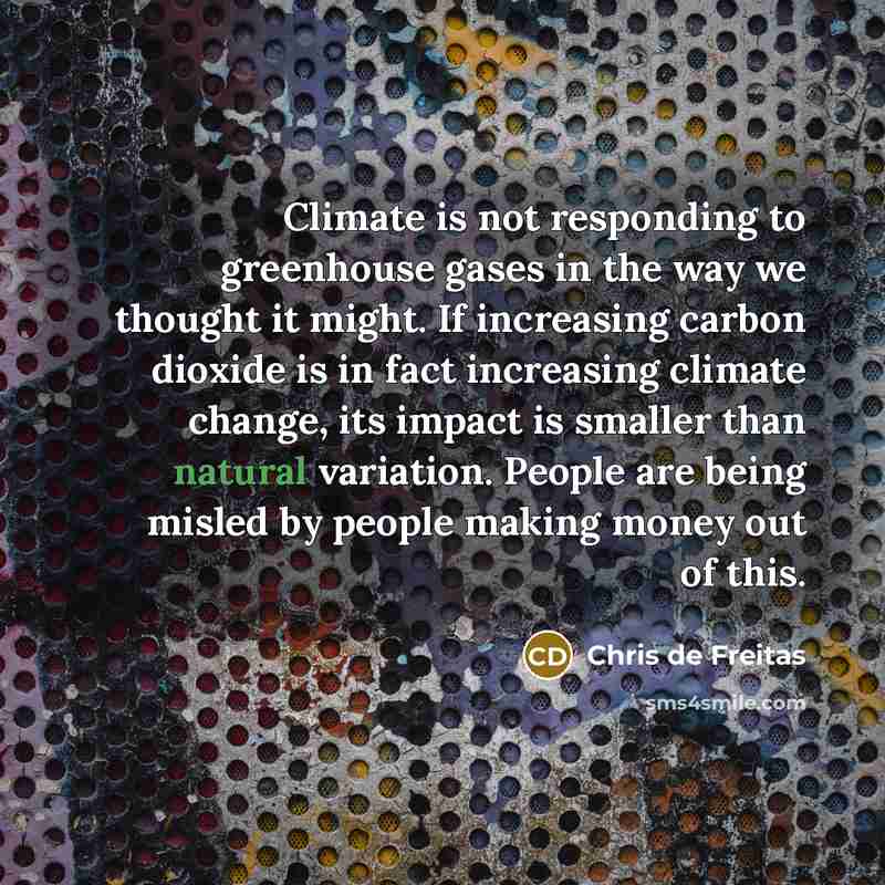 “Climate is not responding to greenhouse gases in the way…” quote by Chris de Freitas