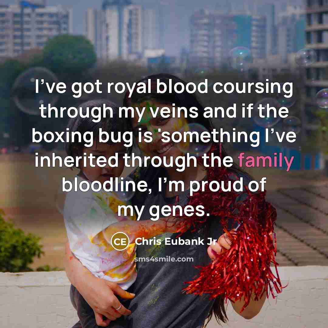 “I've got royal blood coursing through my veins and if…” quote by Chris Eubank Jr