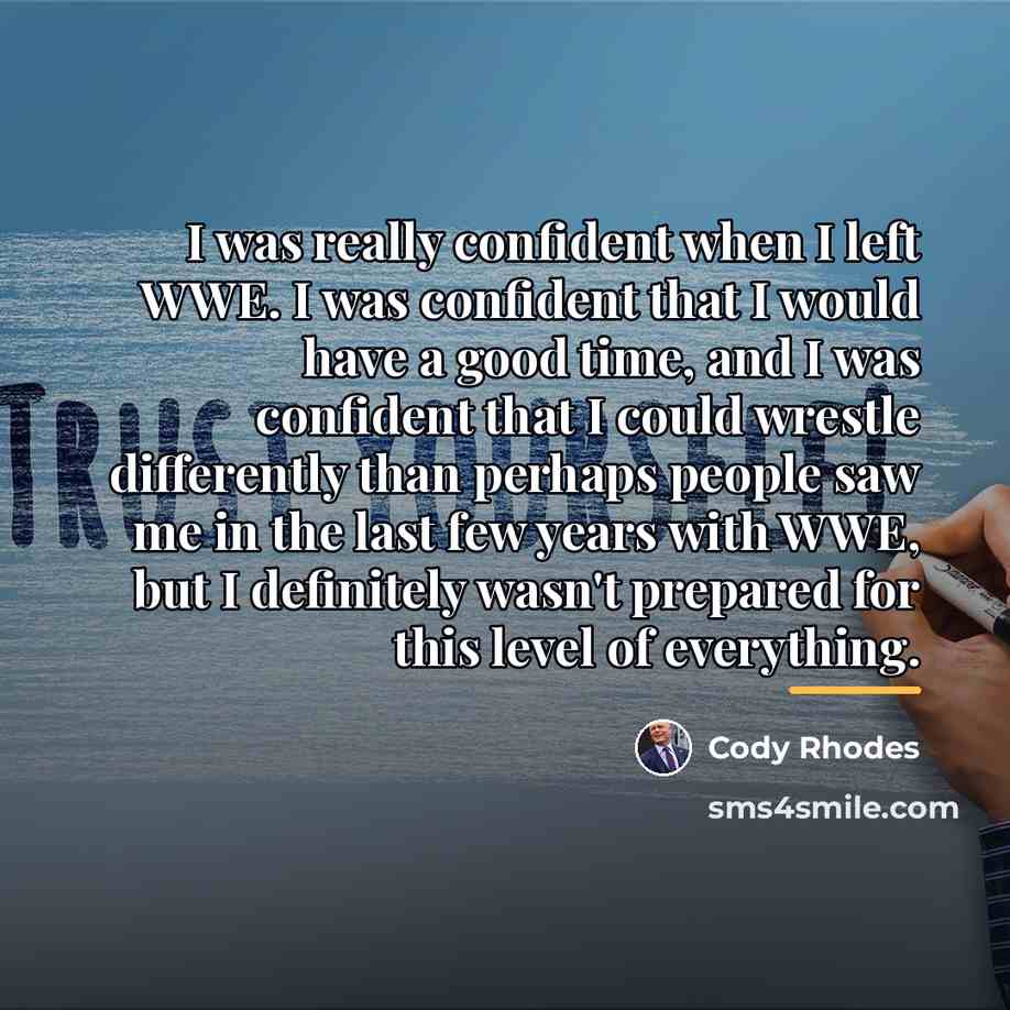 “I was really confident when I left WWE. I was…” quote by Cody Rhodes