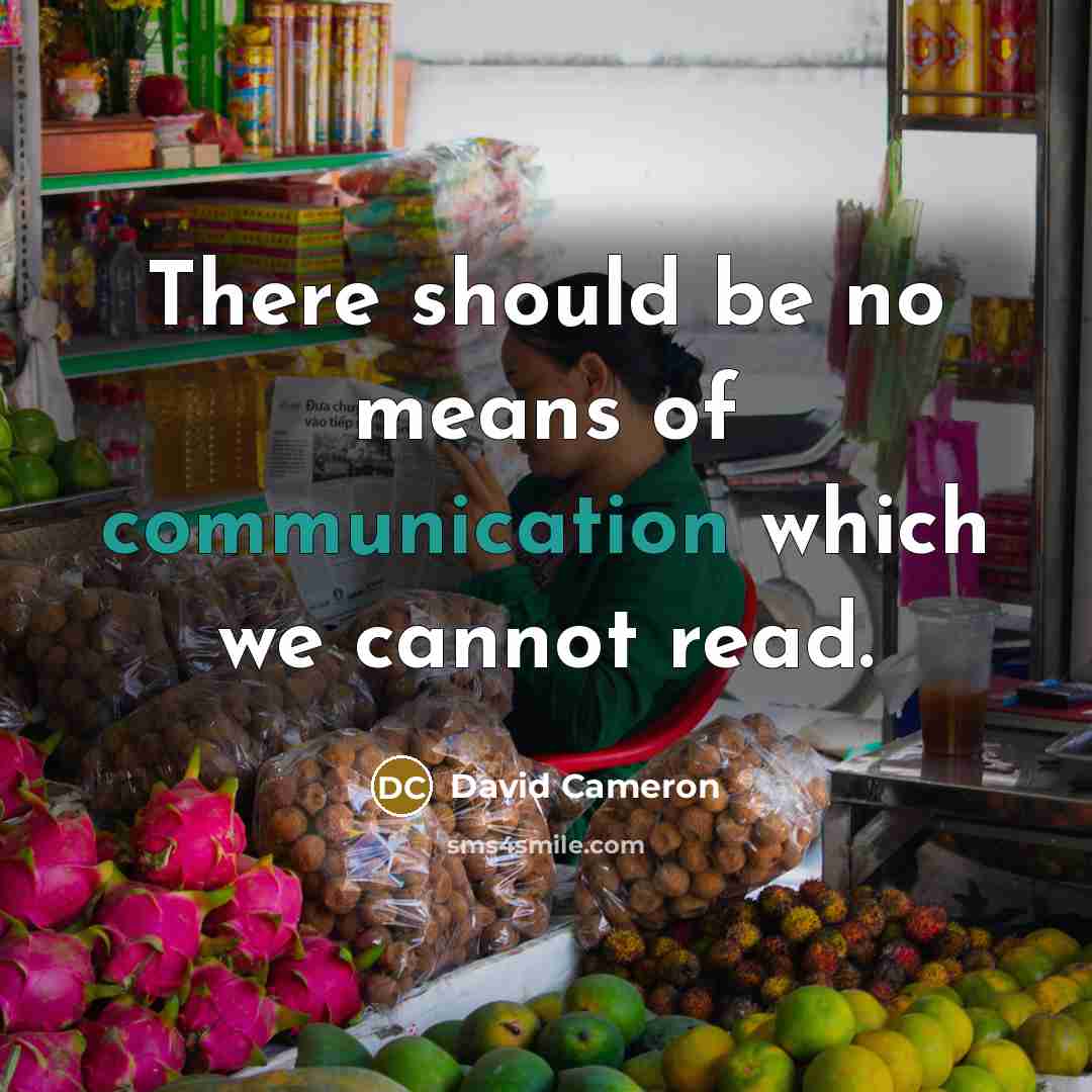 “There should be no means of communication which we cannot…” quote by David Cameron