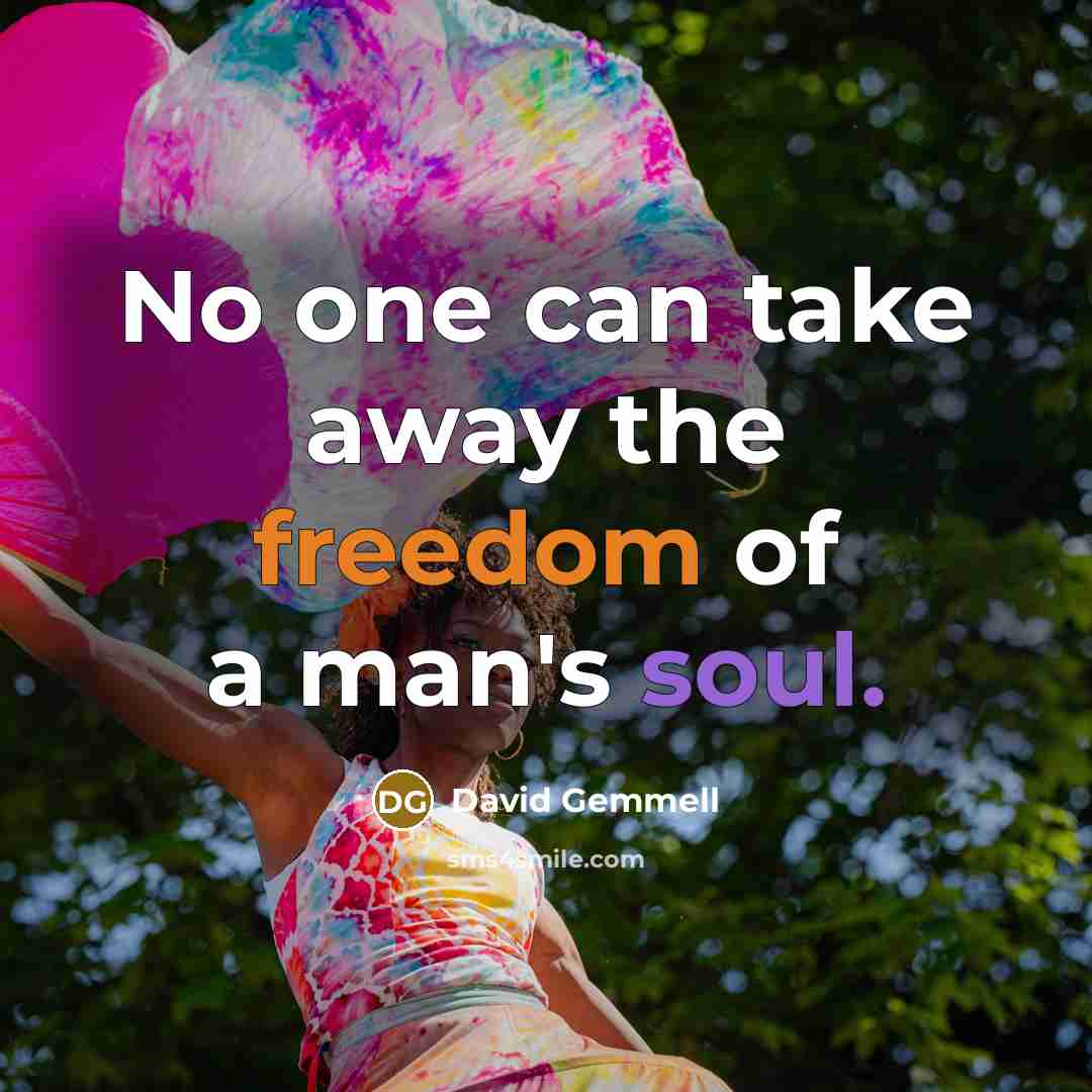 “No one can take away the freedom of a man's…” quote by David Gemmell
