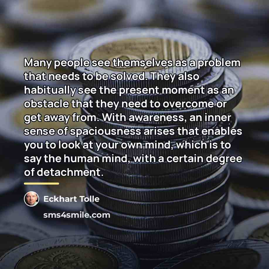 “Many people see themselves as a problem that needs to…” quote by Eckhart Tolle