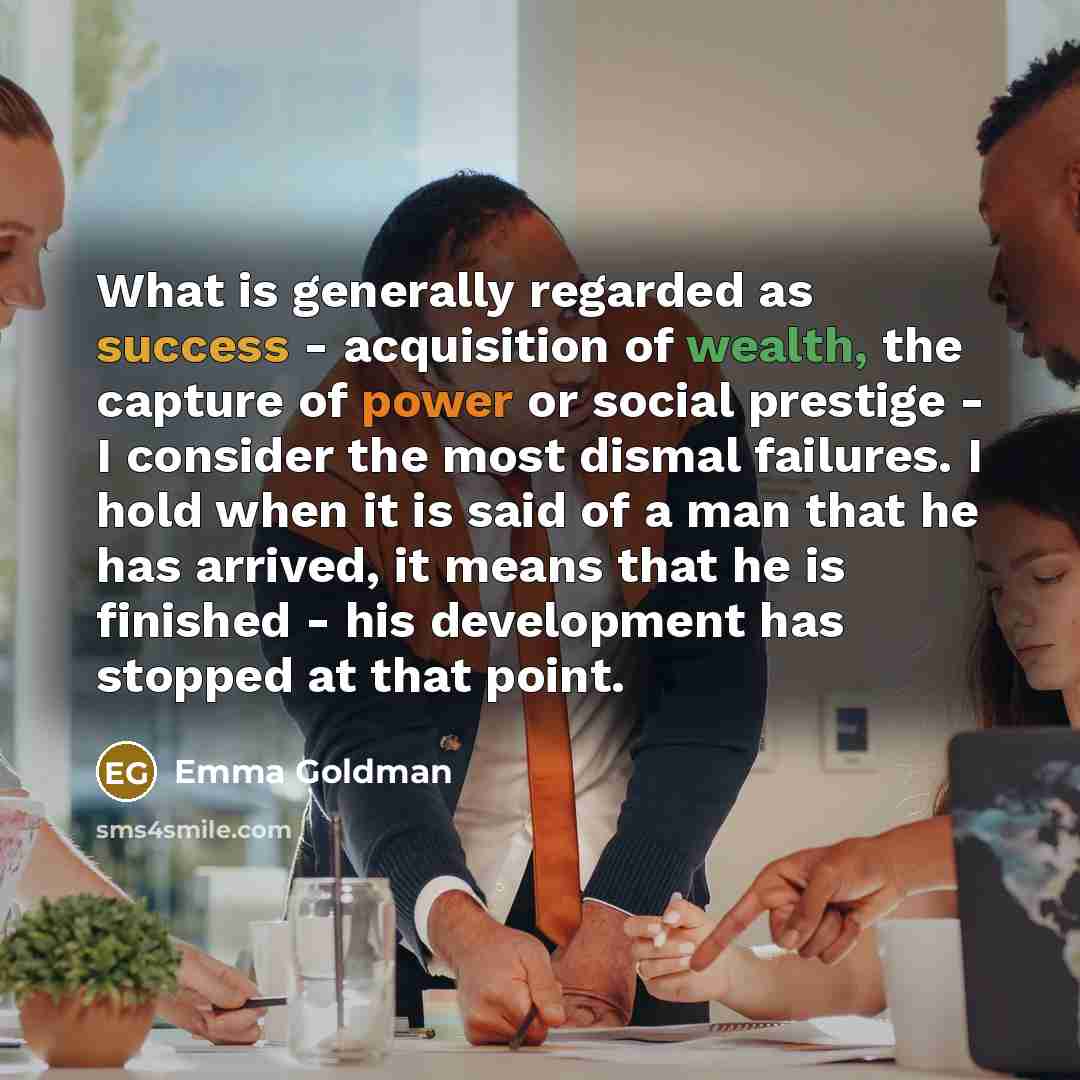 “What is generally regarded as success - acquisition of wealth,…” quote by Emma Goldman