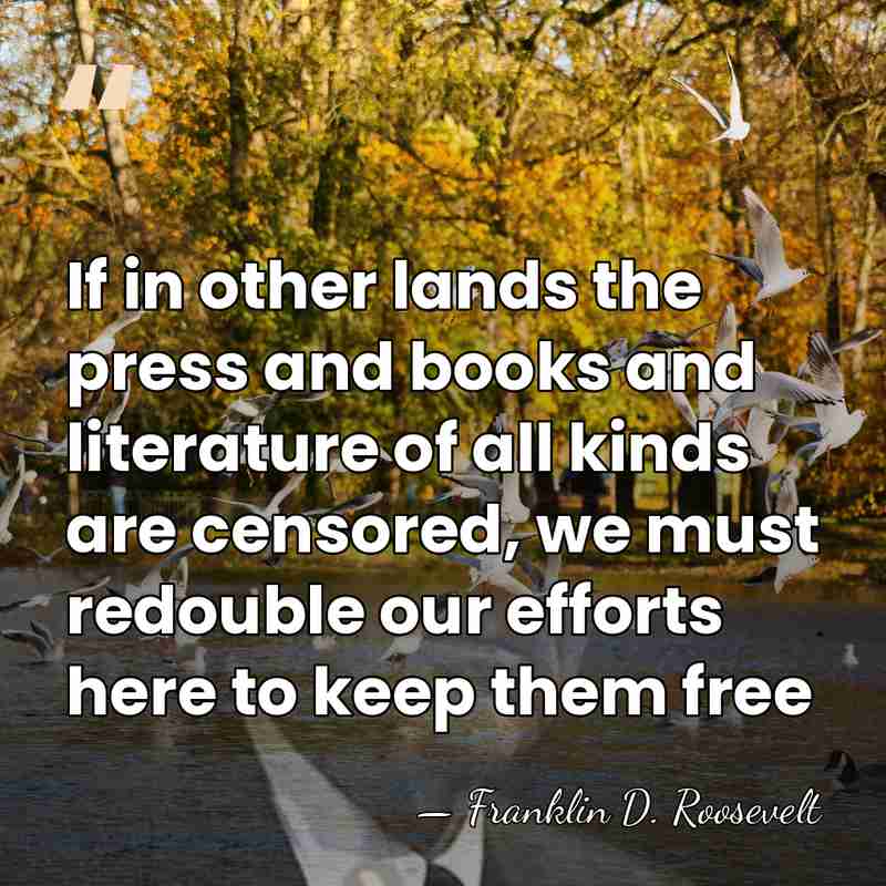 If in other lands the press and books and literature of all&hellip; - Franklin D. Roosevelt