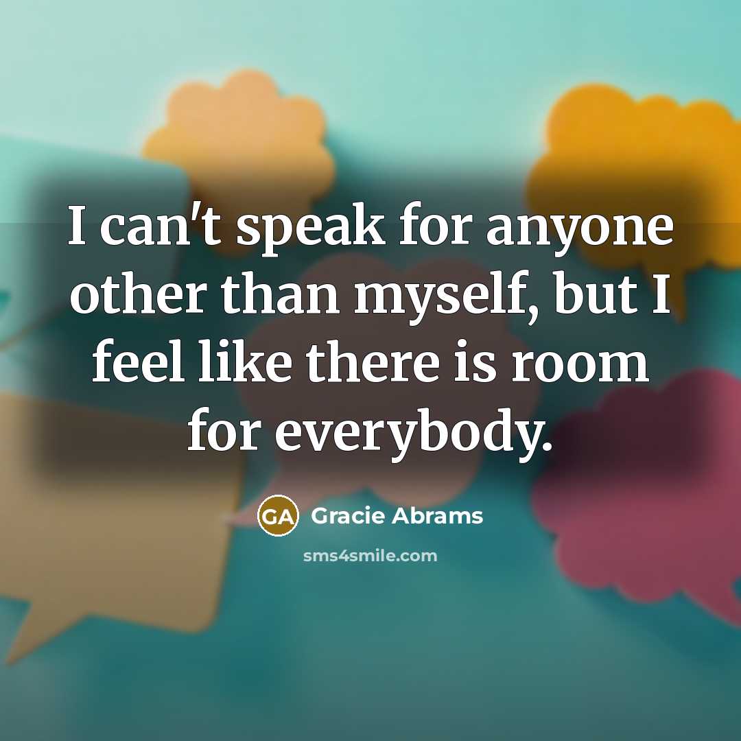 “I can't speak for anyone other than myself, but I…” quote by Gracie Abrams