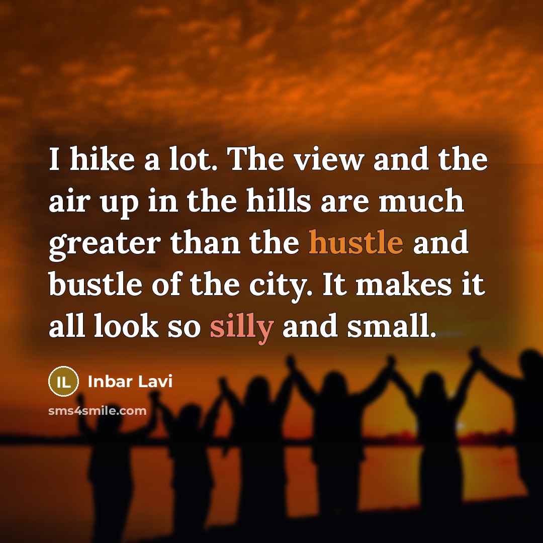 “I hike a lot. The view and the air up…” quote by Inbar Lavi