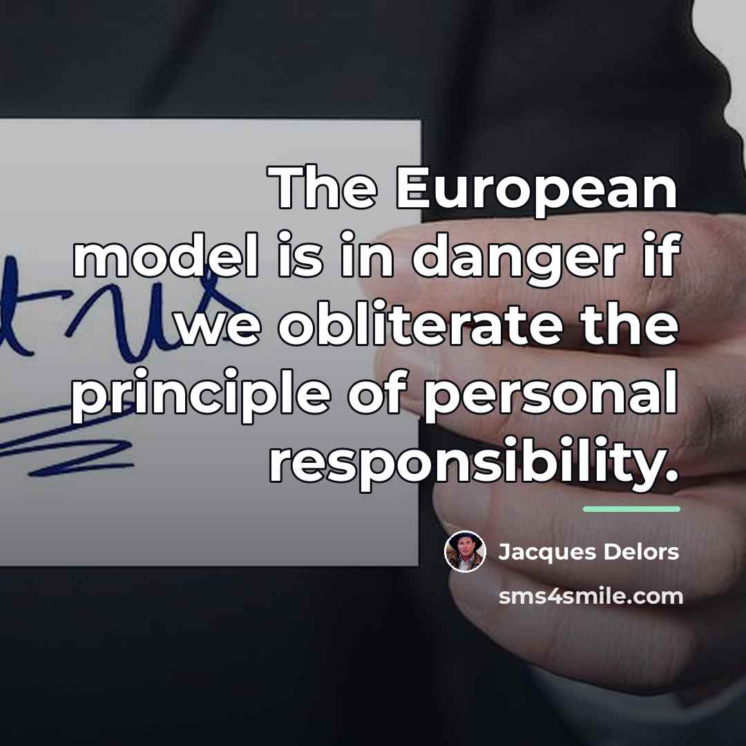 “The European model is in danger if we obliterate the…” quote by Jacques Delors