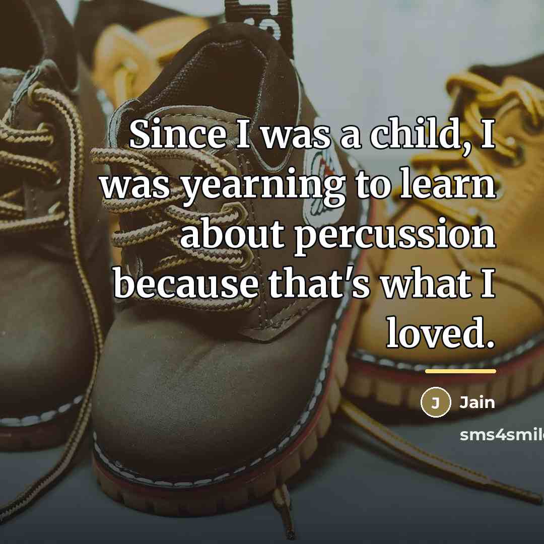 “Since I was a child, I was yearning to learn…” quote by Jain