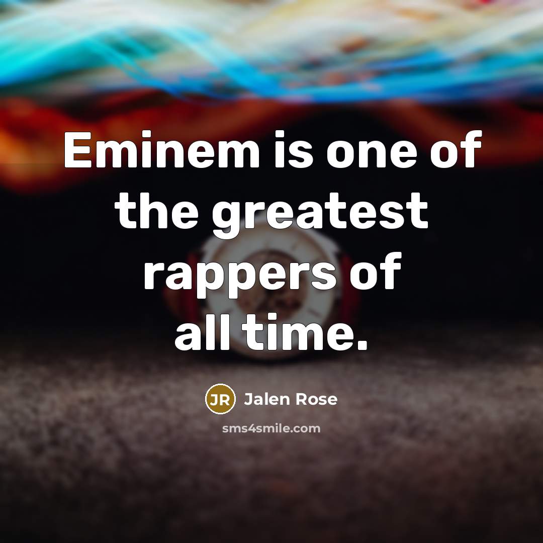 “Eminem is one of the greatest rappers of all time.…” quote by Jalen Rose