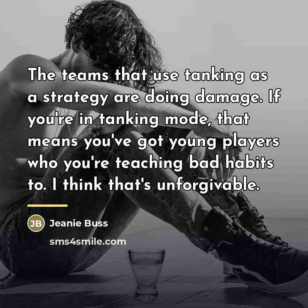 “The teams that use tanking as a strategy are doing…” quote by Jeanie Buss