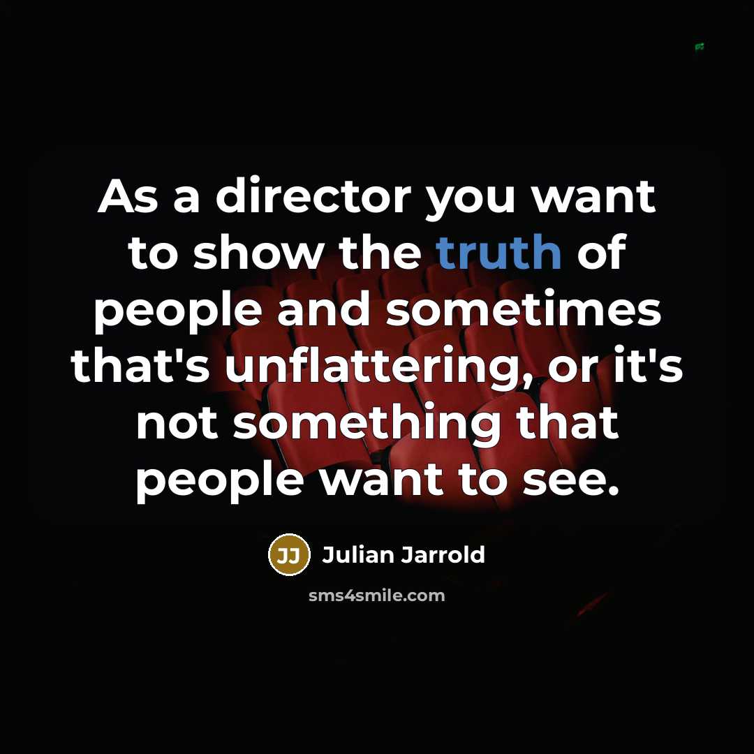 “As a director you want to show the truth of…” quote by Julian Jarrold