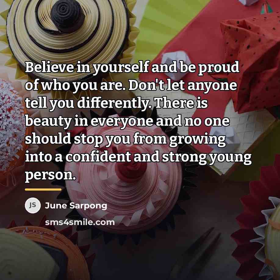 “Believe in yourself and be proud of who you are.…” quote by June Sarpong