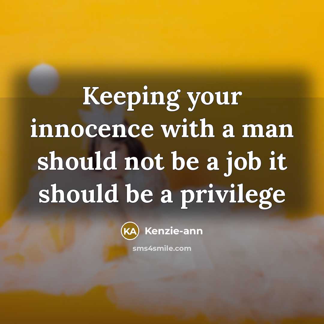 “Keeping your innocence with a man should not be a…” quote by Kenzie-ann