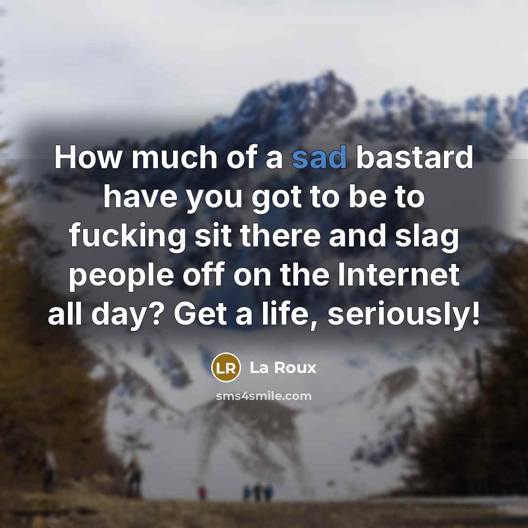 “How much of a sad bastard have you got to…” quote by La Roux
