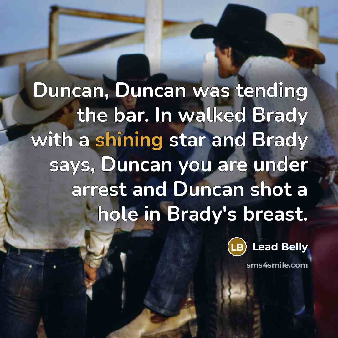 “Duncan, Duncan was tending the bar. In walked Brady with…” quote by Lead Belly