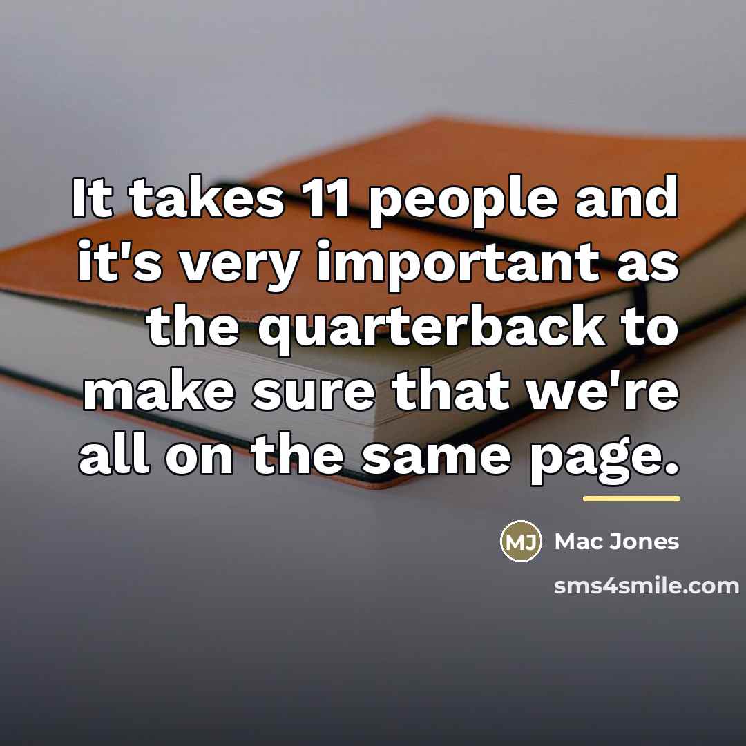 “It takes 11 people and it's very important as the…” quote by Mac Jones