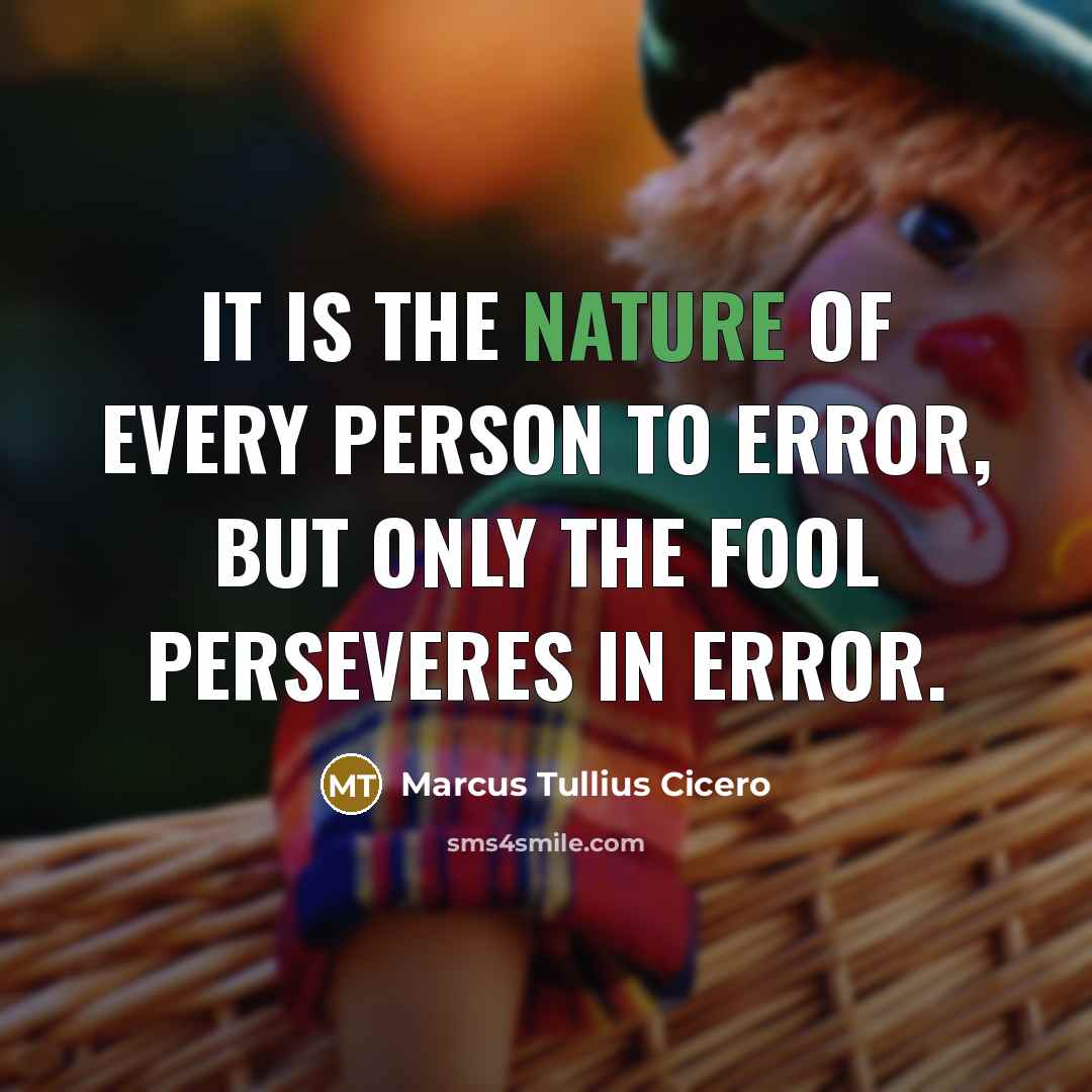 “It is the nature of every person to error, but…” quote by Marcus Tullius Cicero