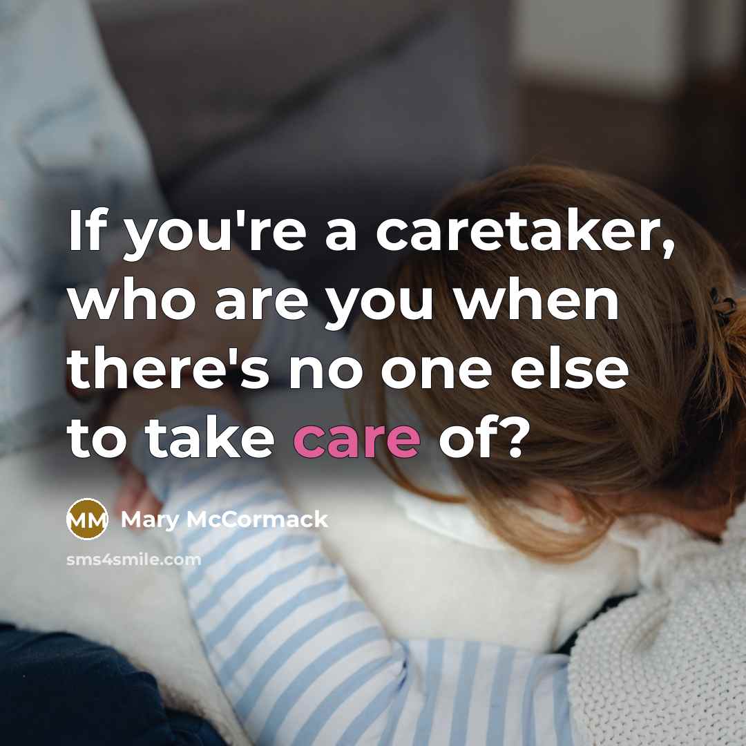 “If you're a caretaker, who are you when there's no…” quote by Mary McCormack