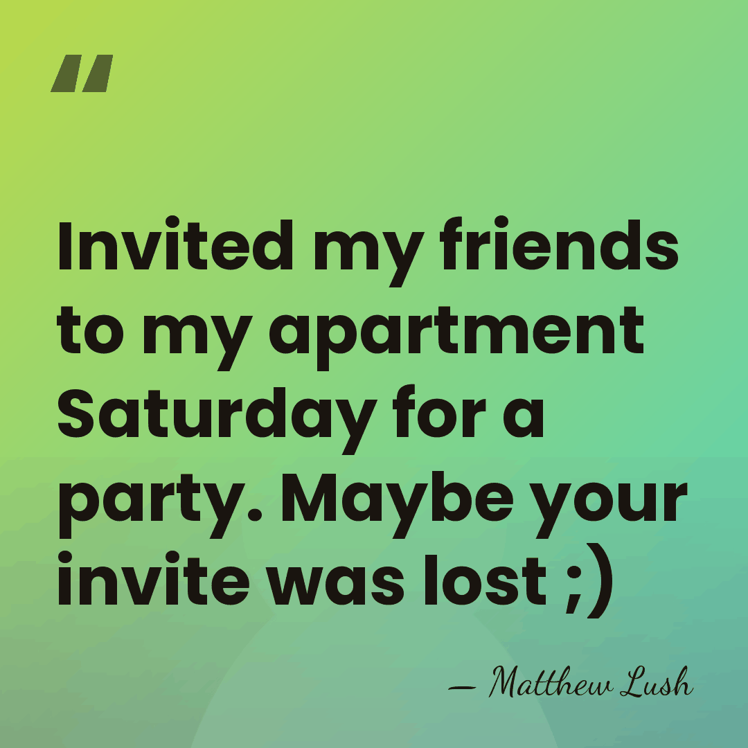 Invited my friends to my apartment Saturday for a party. Maybe your&hellip; - Matthew Lush