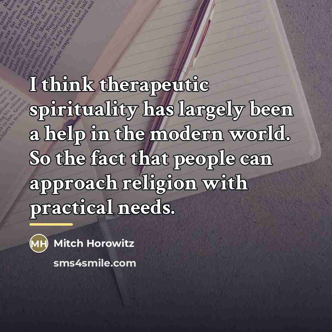 “I think therapeutic spirituality has largely been a help in…” quote by Mitch Horowitz