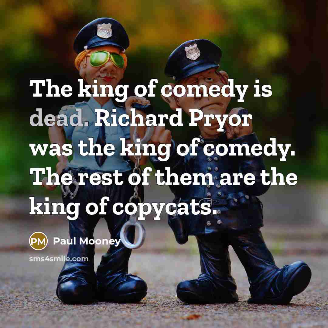“The king of comedy is dead. Richard Pryor was the…” quote by Paul Mooney