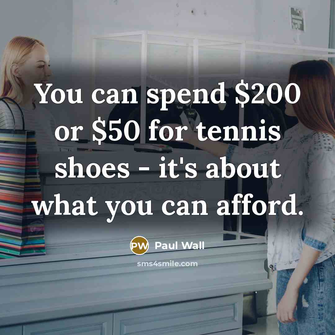 “You can spend $200 or $50 for tennis shoes -…” quote by Paul Wall