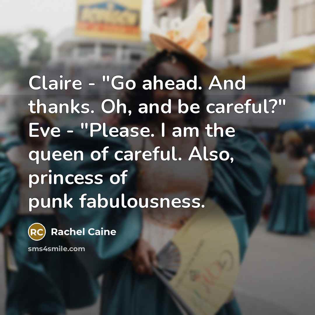“Claire - "Go ahead. And thanks. Oh, and be careful?"…” quote by Rachel Caine