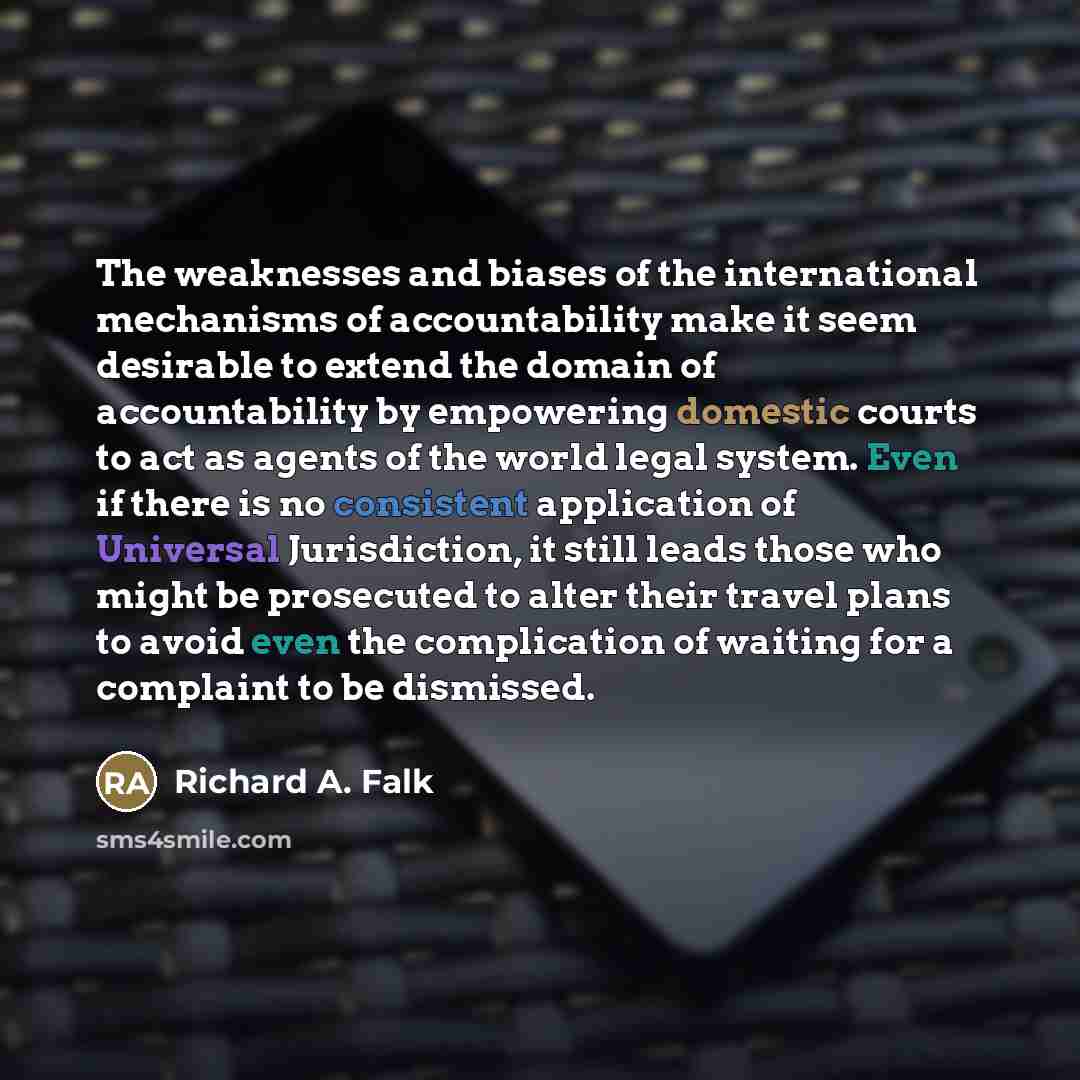 “The weaknesses and biases of the international mechanisms of accountability…” quote by Richard A. Falk