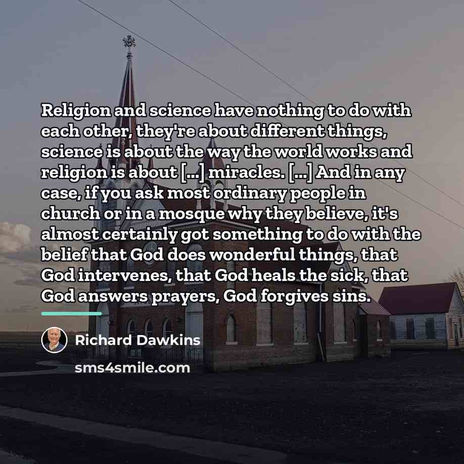 “Religion and science have nothing to do with each other,…” quote by Richard Dawkins