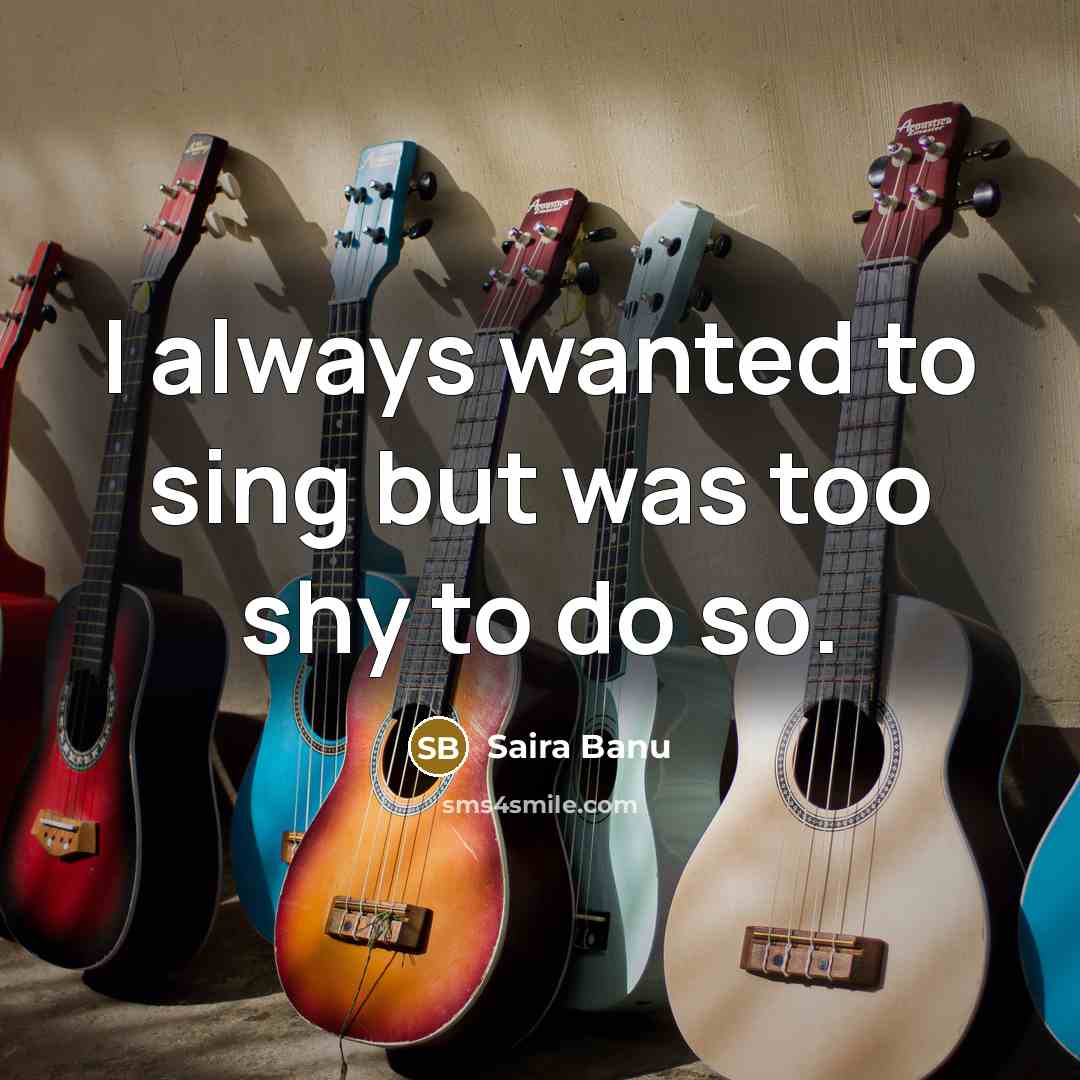 “I always wanted to sing but was too shy to…” quote by Saira Banu
