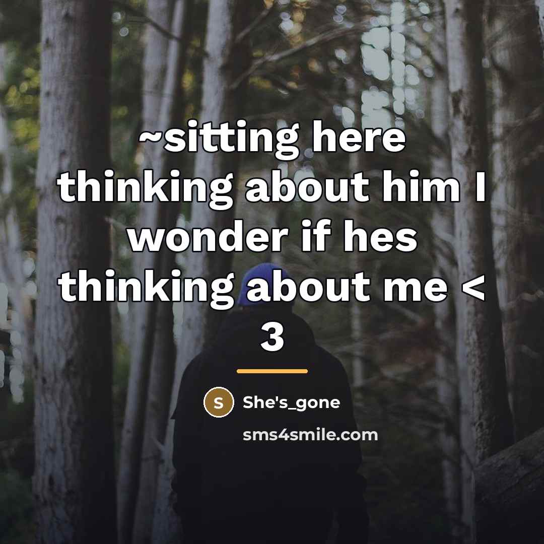 “~sitting here thinking about him I wonder if hes thinking…” quote by She's_gone