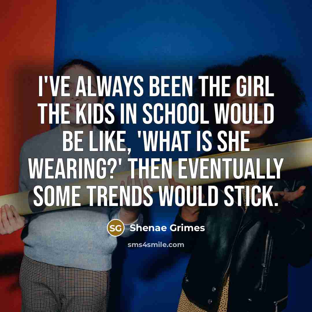 “I've always been the girl the kids in school would…” quote by Shenae Grimes