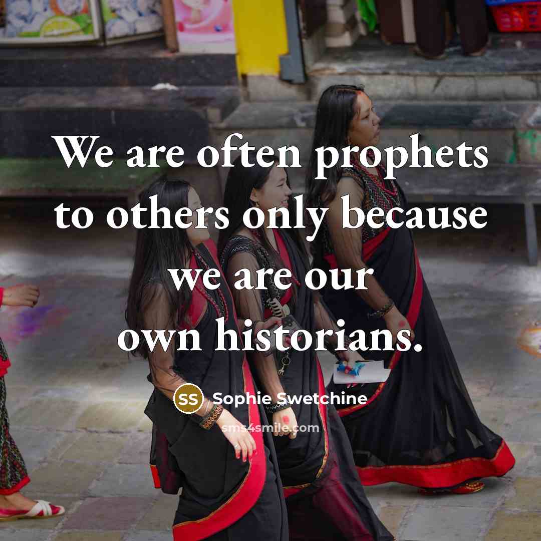 “We are often prophets to others only because we are…” quote by Sophie Swetchine