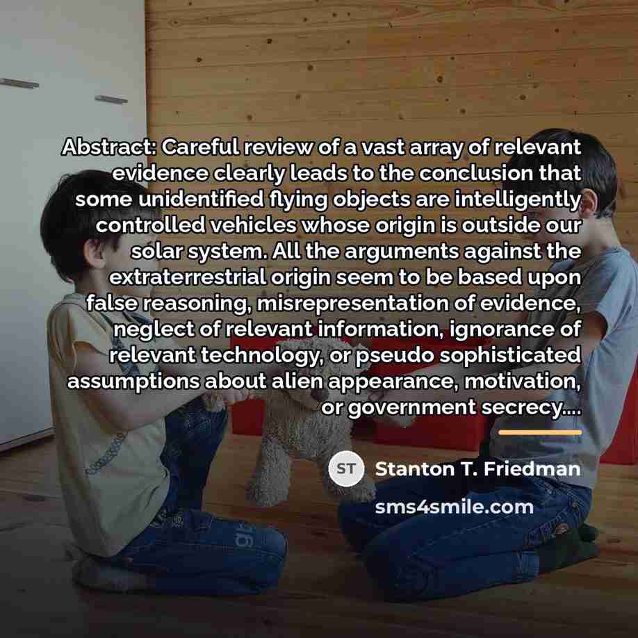 “Abstract: Careful review of a vast array of relevant evidence…” quote by Stanton T. Friedman