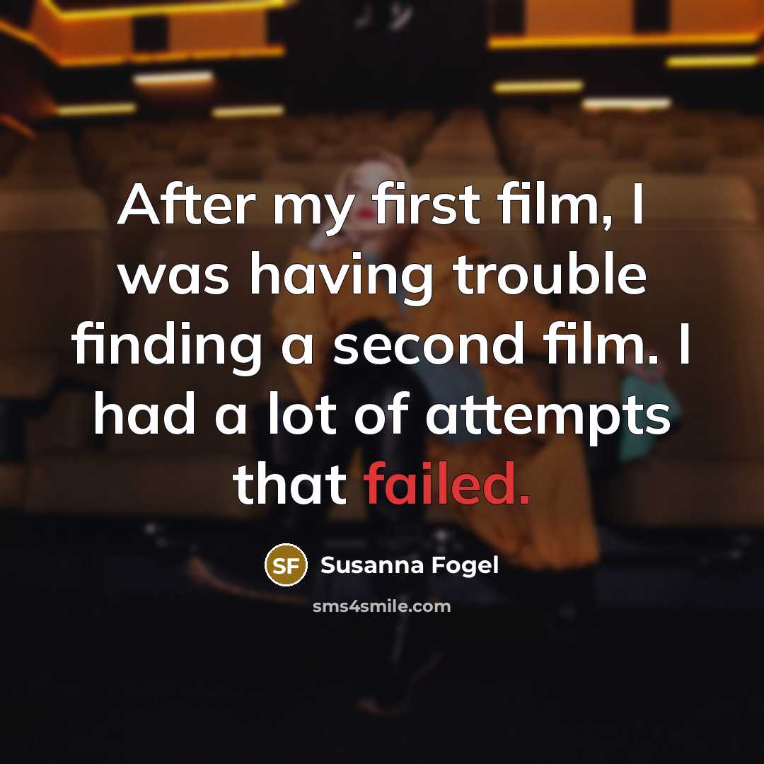 “After my first film, I was having trouble finding a…” quote by Susanna Fogel