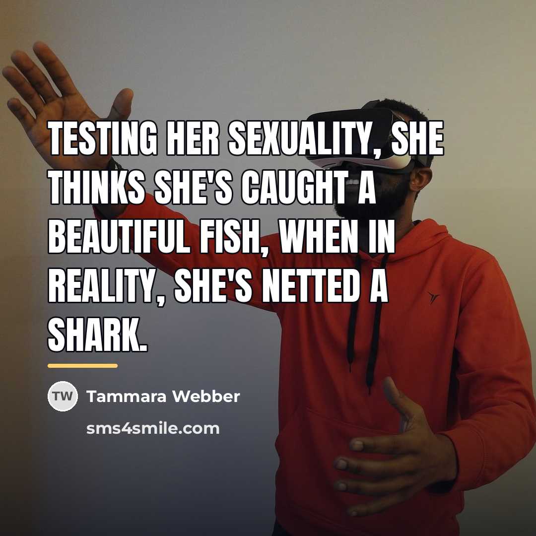 “Testing her sexuality, she thinks she's caught a beautiful fish,…” quote by Tammara Webber